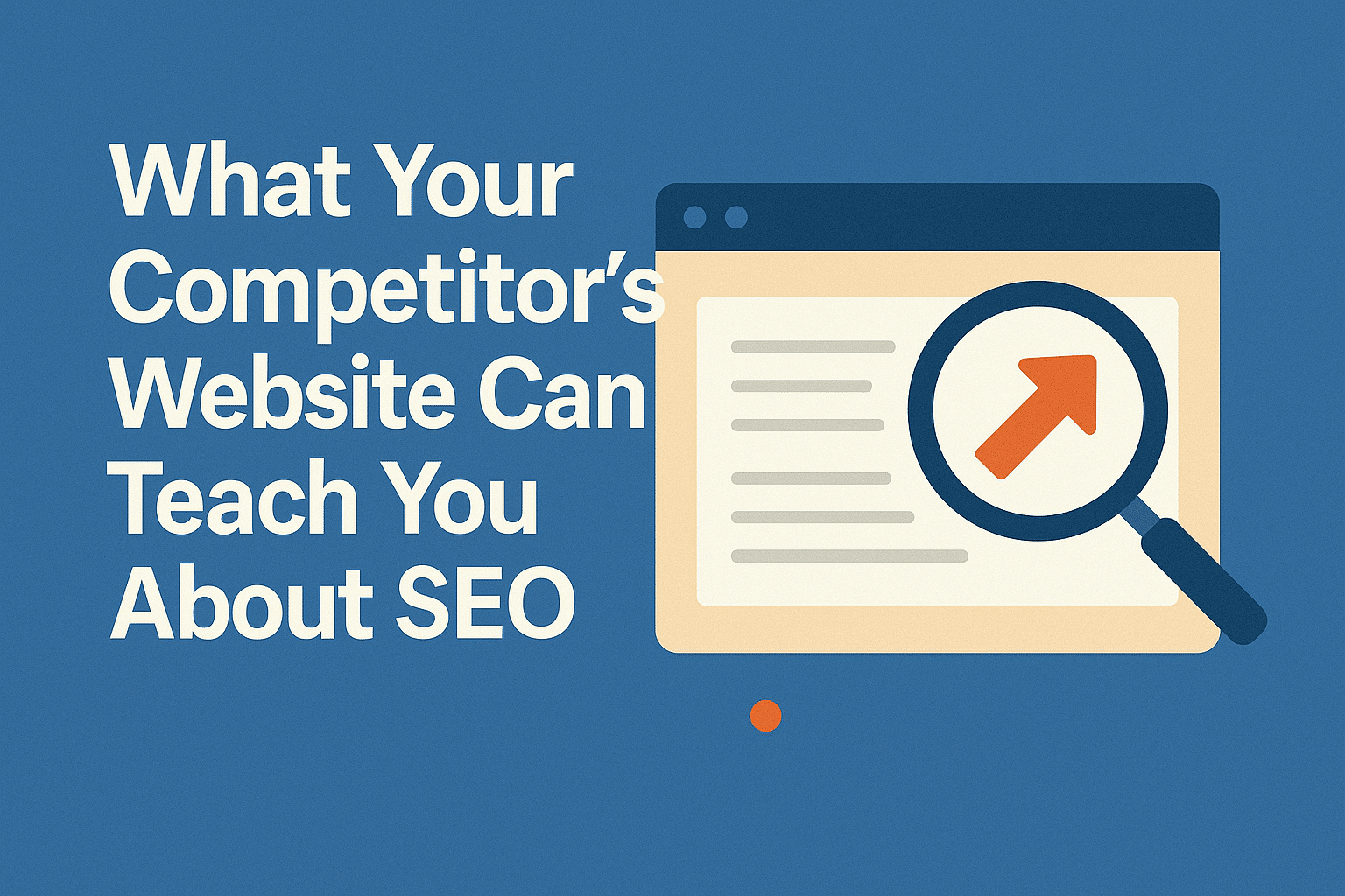 What Your Competitor’s Website Can Teach You About SEO How to Use Testimonials Effectively on Your Website The Step-by-Step Guide to Planning Your First Marketing Campaign Why a Strong Call-to-Action Can Make or Break Your Website
