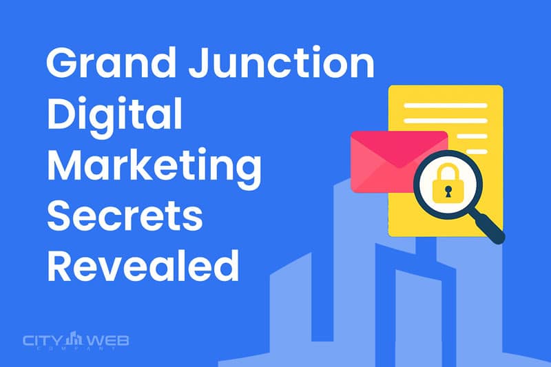 Grand Junction Digital Marketing Secrets Revealed