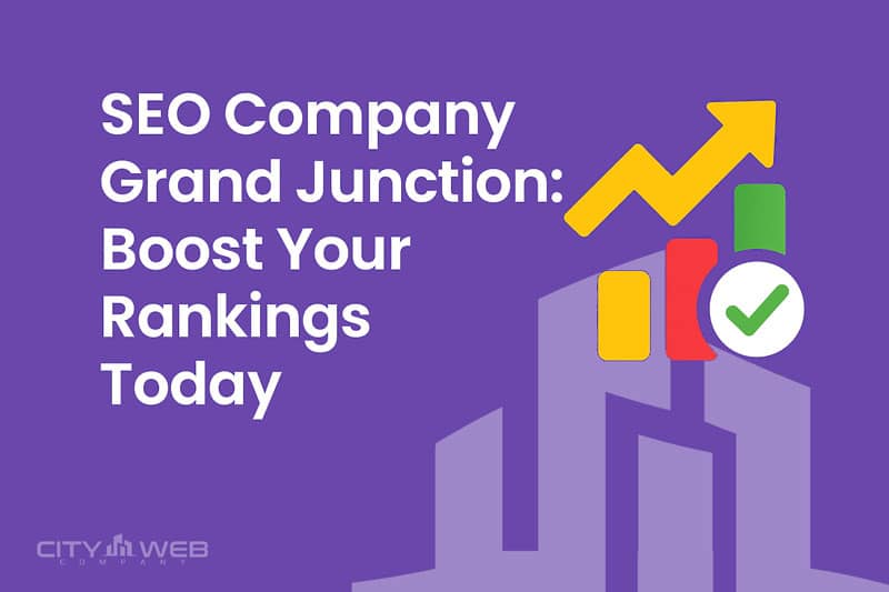 SEO Company Grand Junction Boost Your Rankings Today