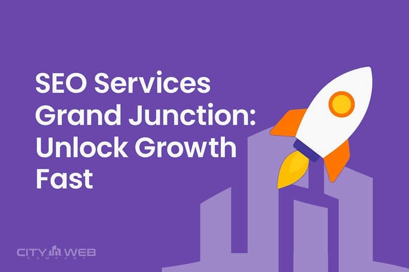 SEO Services Grand Junction Unlock Growth Fast